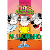Três Vezes Maluquinho , De Ziraldo. Editora Globo S/a, Capa Mole Em Português, 2011